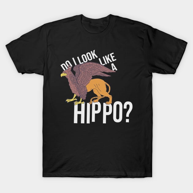 Hippogriff - Do I Look Like a Hippo? - Fantasy Beast T-Shirt by DeWinnes